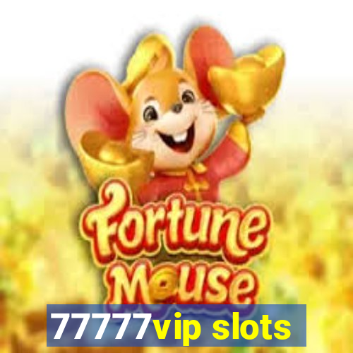 77777vip slots